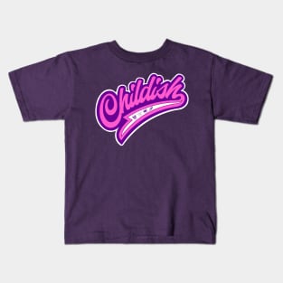 Childish Kids T-Shirt